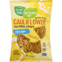 From the Ground Up Tortilla Chips, Cauliflower, Grain Free, Sea Salt - 4.5 Ounce