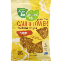 From the Ground Up Tortilla Chips, Cauliflower, Grain Free, Nacho Flavor - 4.5 Ounce