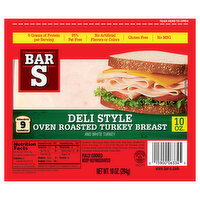Bar S Turkey Breast, Oven Roasted, Deli Style - 10 Ounce
