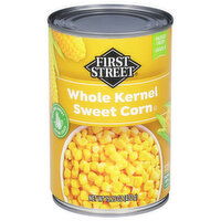 First Street Sweet Corn, Whole Kernel - 15.25 Ounce