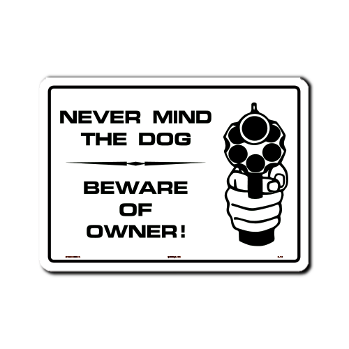 Never Mind Dog-Beware Owner