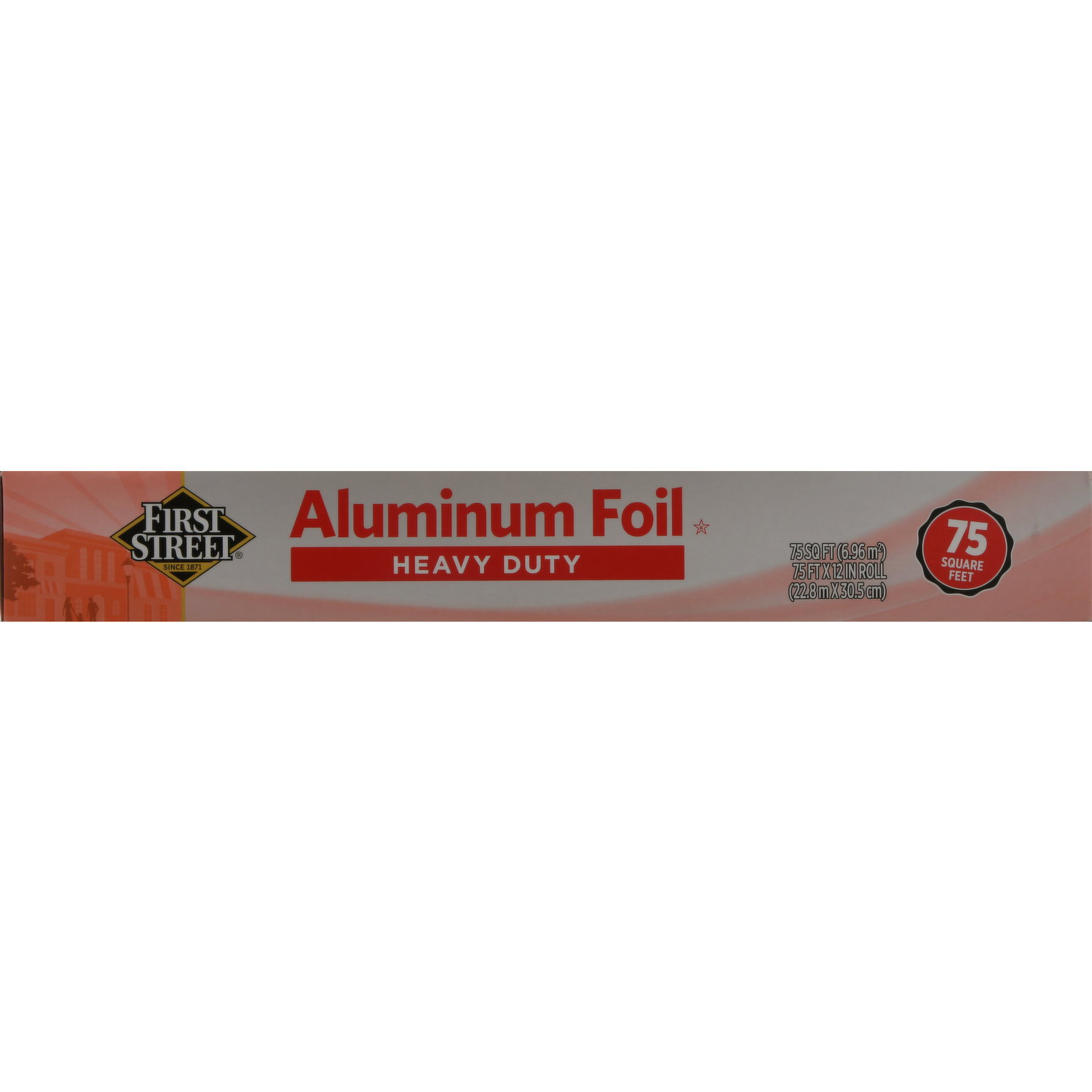 First Street Aluminum Foil, Heavy Duty, 75 Square Feet - Smart & Final